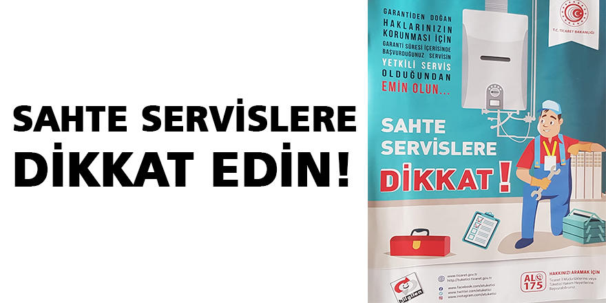 Sahte Servislere Dikkat Edin!