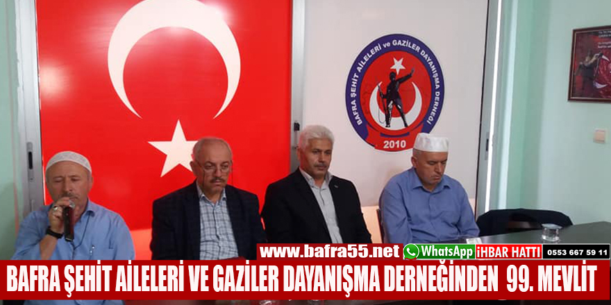 BAFRA ŞEHİT AİLELERİ VE GAZİLER DAYANIŞMA DERNEĞİNDEN  99. MEVLİT