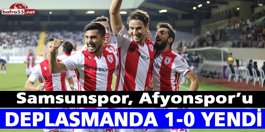 Samsunspor, Afyonspor’u Deplasmanda 1-0 Yendi