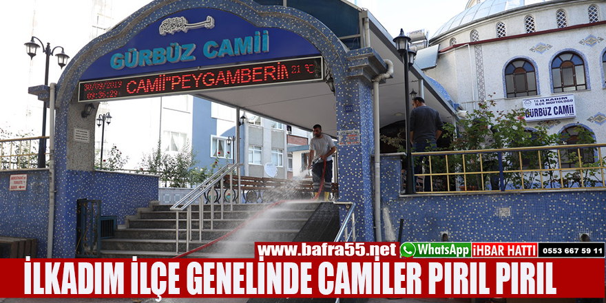 İLKADIM İLÇE GENELİNDE CAMİLER PIRIL PIRIL