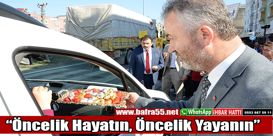 “Öncelik Hayatın, Öncelik Yayanın”