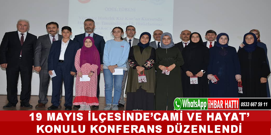 19 Mayıs İlçesinde'Cami ve Hayat'  Konulu Konferans Düzenlendi