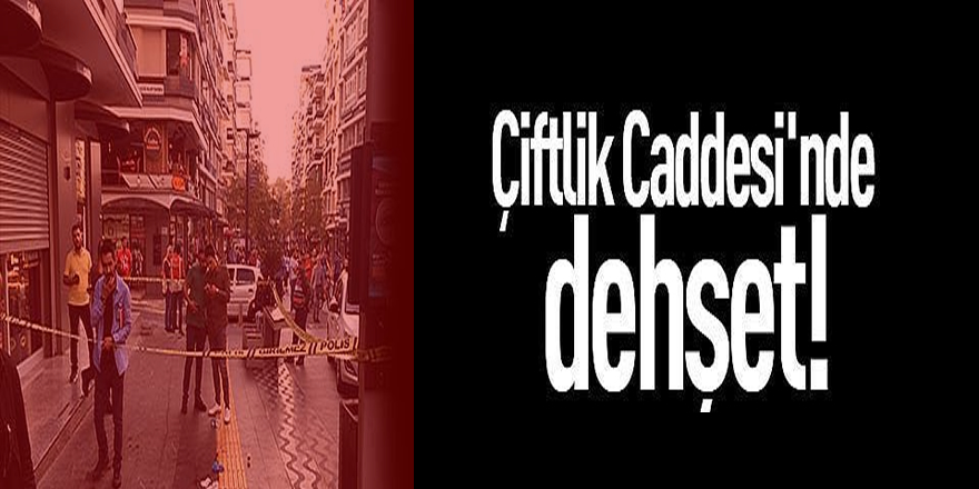 Çiftlik Caddesi'nde dehşet: Yaralılar var