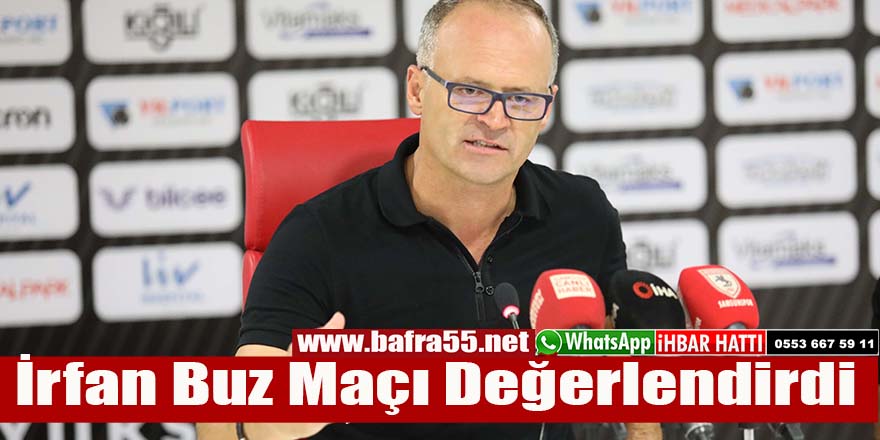 İrfan Buz Maçı Değerlendirdi