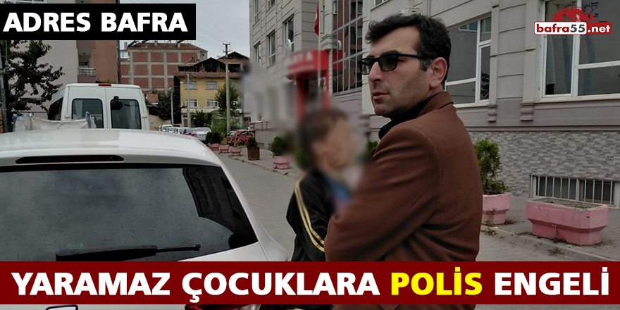 Yaramaz Çocuklara Polis Engeli