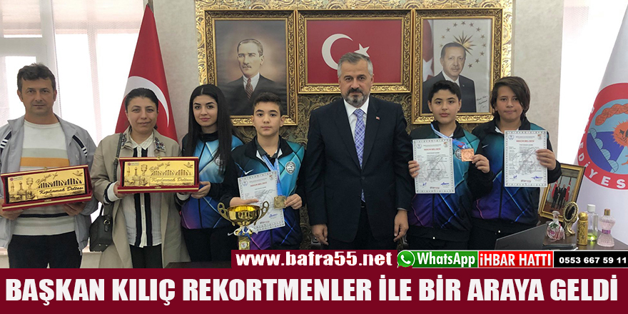 BAŞKAN KILIÇ REKORTMENLERİLE BİR ARAYA GELDİ