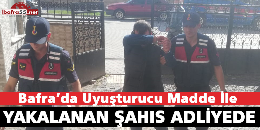 Bafra’da Uyuşturucu Madde İle Yakalanan Kişi Adliyeye Sevk Edildi