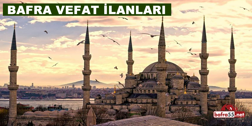 11 Ekim 2019 Bafra Vefat İlanları