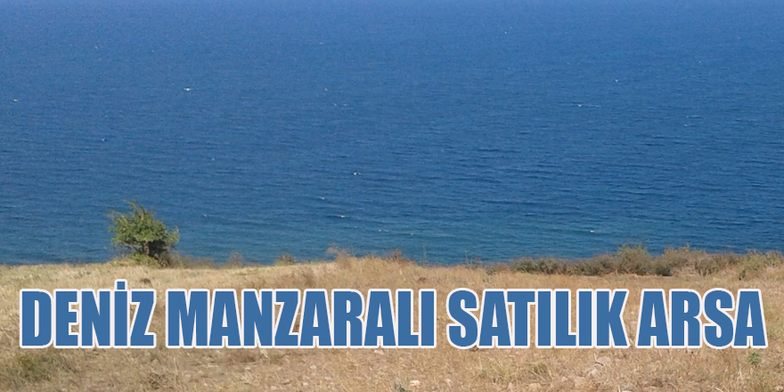 DENİZ MANZARALI SATILIK ARSA