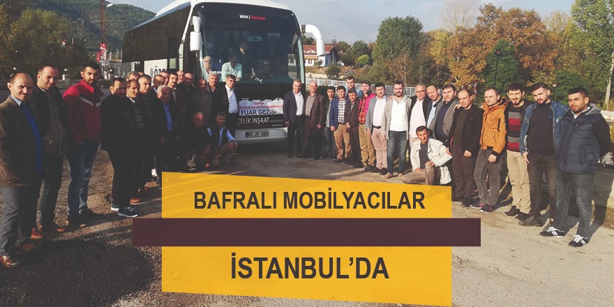 Bafra Mobilyacılar Odası İstanbul’a çıkartma yaptı