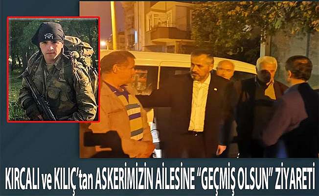 Başkan Kılıç Yaralı Askerin Ailesini Ziyaret Etti