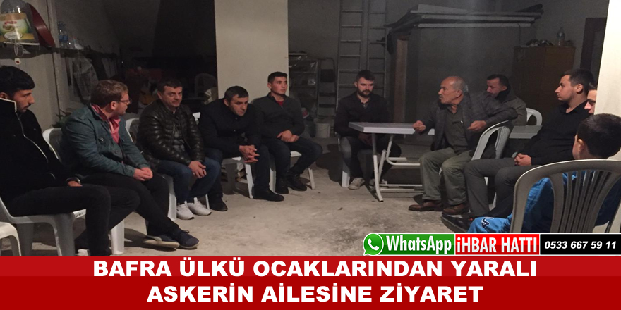 Bafra Ülkü Ocaklarından Yaralı Askerin Ailesine Ziyaret