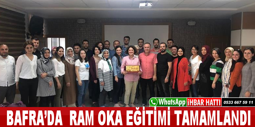 Bafra'da  RAM OKA Eğitimi Tamamlandı