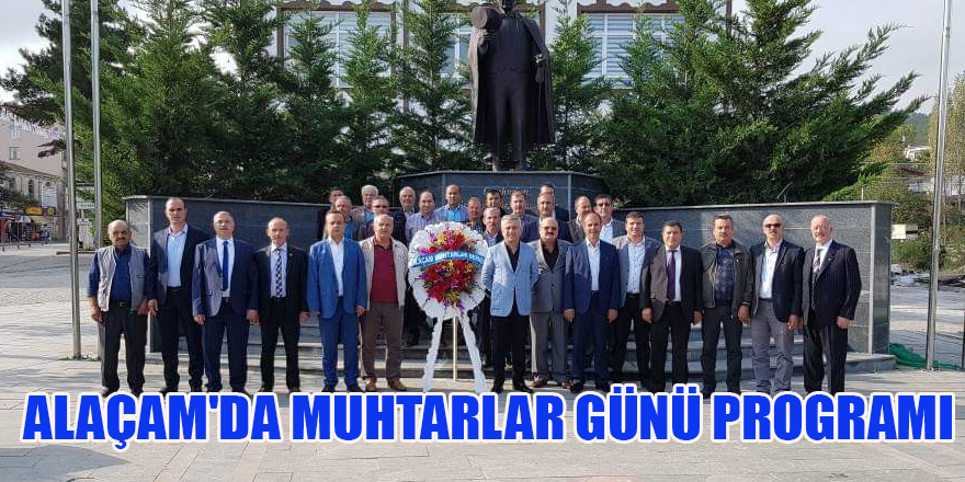 ALAÇAM'DA MUHTARLAR GÜNÜ PROGRAMI