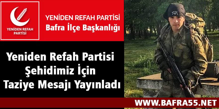 Yeniden Refah Partisinden Şehidimiz İçin Taziye Mesajı Yayınladı