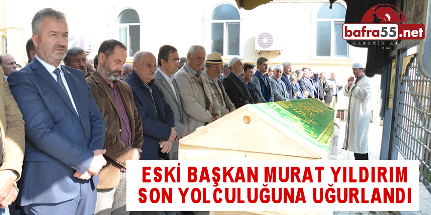 Murat Başkan Son Yolculuğuna Uğurlandı