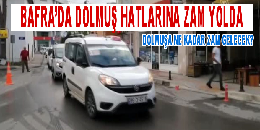 Bafra'da Dolmuş Hatlarına Zam Yolda