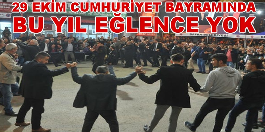 29 Ekim Cumhuriyet Bayramı'nda bu yıl eğlence olmayacak