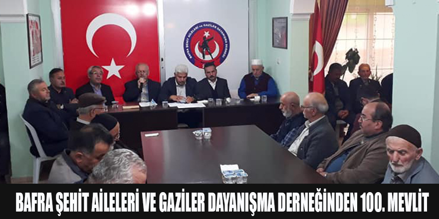 BAFRA ŞEHİT AİLELERİ VE GAZİLER DAYANIŞMA DERNEĞİNDEN 100. MEVLİT