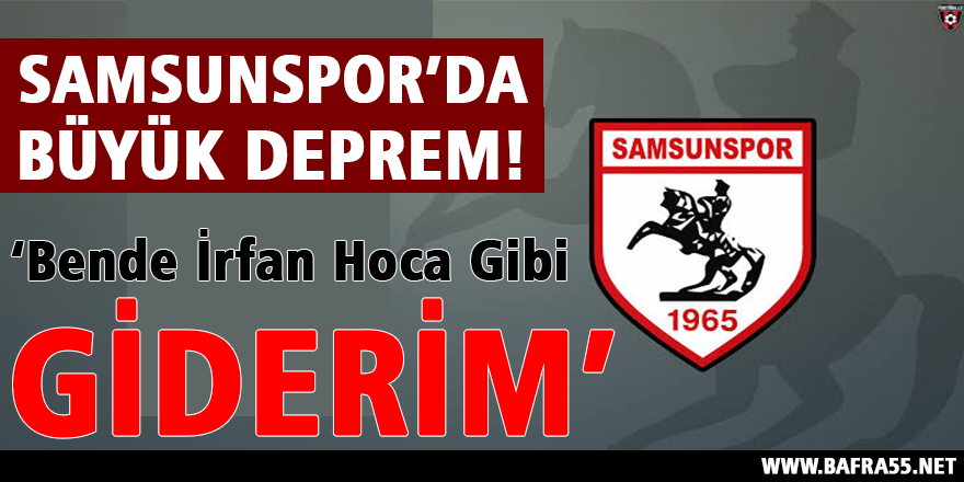 Samsunspor’da Büyük Deprem!!!