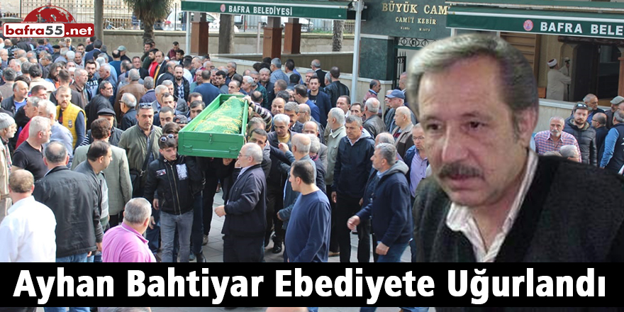 Ayhan Bahtiyar Ebediyete Uğurlandı