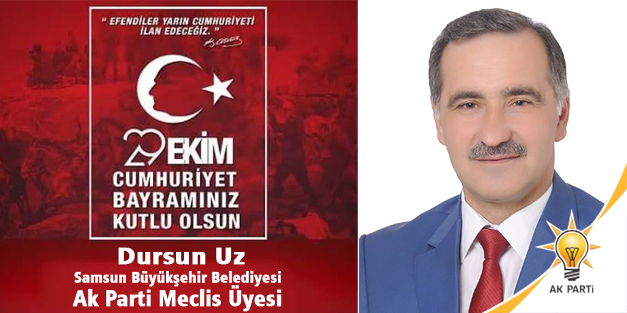 Dursun Uz’dan Cumhuriyet Kutlama Mesajı