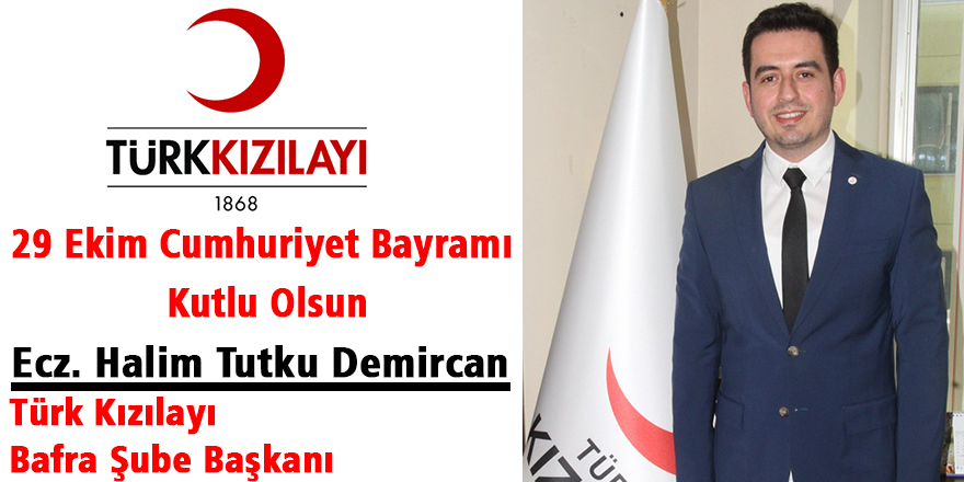 Türk Kızılayı Bafra Şube Başkanı Demircan’ın 29 Ekim Cumhuriyet Bayramı Mesajı