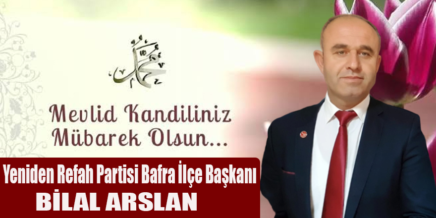 BİLAL ARSLAN MEVLİD KANDİL MESAJI