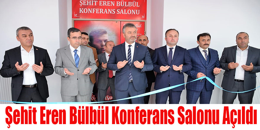 Şehit Eren Bülbül Konferans Salonu Açıldı