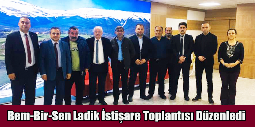 Bem-Bir-Sen Ladik İstişare Toplantısı Düzenledi