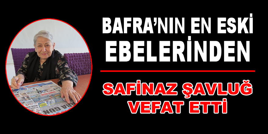 Safinaz Şavluğ vefat etti