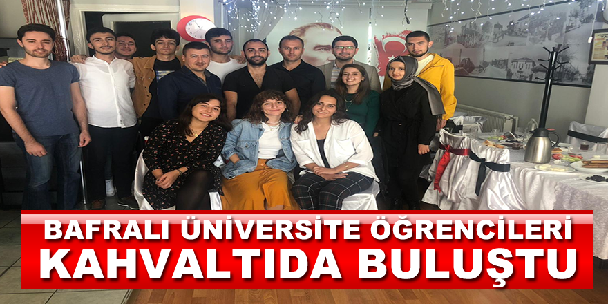 Bafralı Üniversite Öğrencileri Kahvaltıda Buluştu