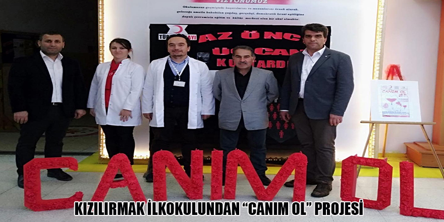 KIZILIRMAK İLKOKULUNDAN “CANIM OL” PROJESİ