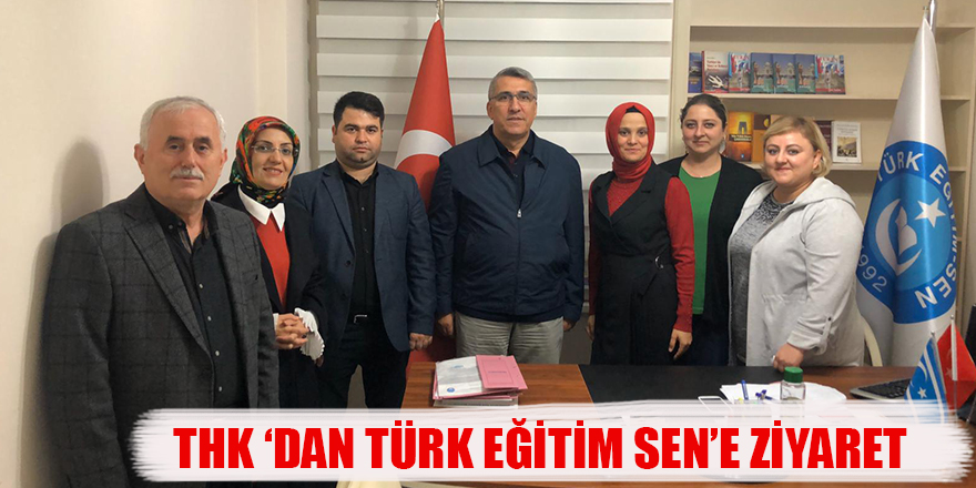 THK ‘DAN TÜRK EĞİTİM SEN’E ZİYARET