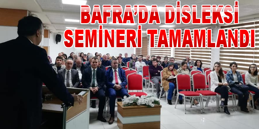 Bafra'da Disleksi Semineri Tamamlandı