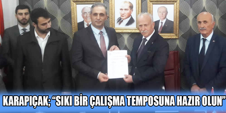 KARAPIÇAK; “SIKI BİR ÇALIŞMA TEMPOSUNA HAZIR OLUN”