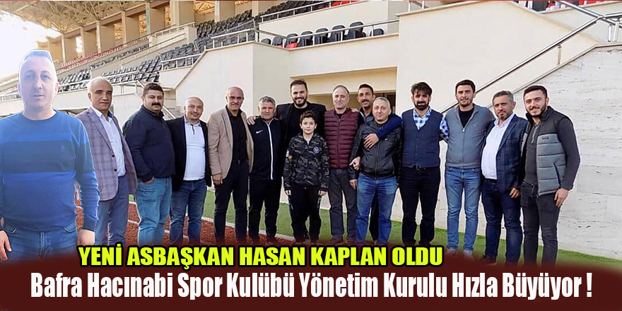 Bafra Hacınabi Spor Kulübü Yönetim Kurulu Hızla Büyüyor !