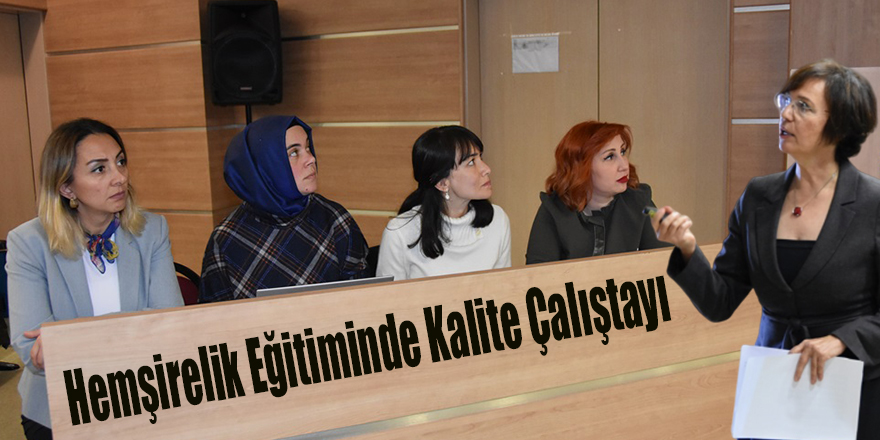 Hemşirelik Eğitiminde Kalite Çalıştayı