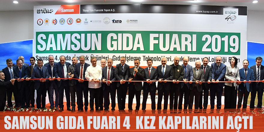 SAMSUN GIDA FUARI 4. KEZ KAPILARINI AÇTI