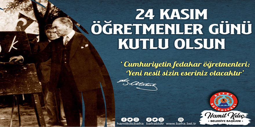 BAŞKAN KILIÇ’IN, 24 KASIM ÖĞRETMENLER GÜNÜ MESAJI