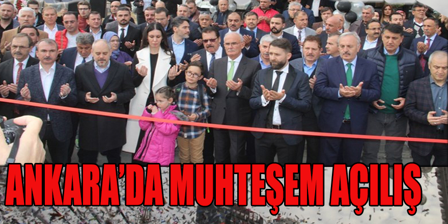 ANKARA’DA MUHTEŞEM AÇILIŞ