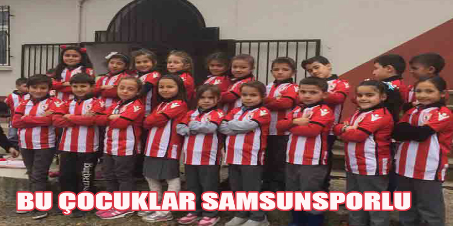 BU ÇOCUKLAR SAMSUNSPORLU