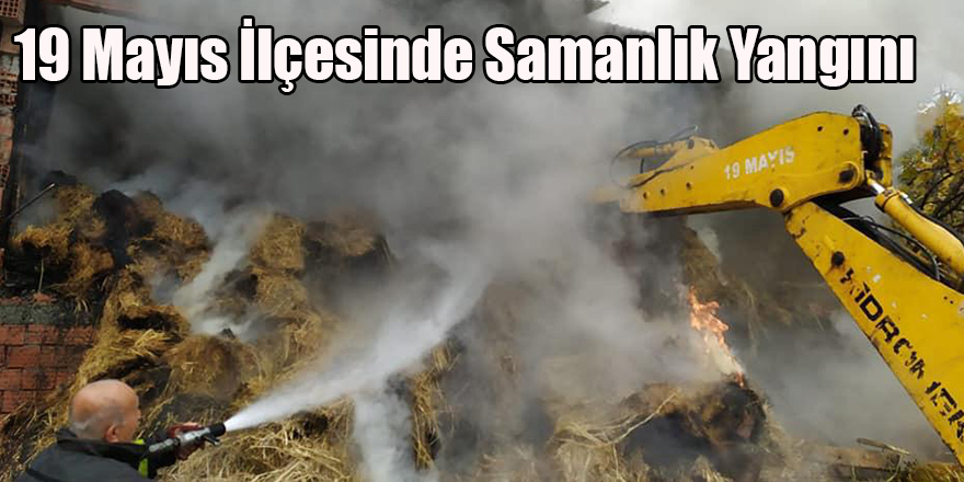 19 Mayıs İlçesinde Samanlık Yangını