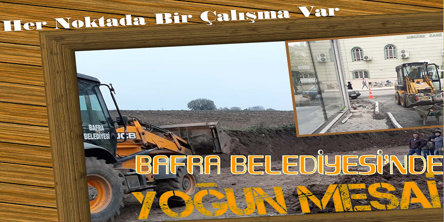 BAFRA BELEDİYESİNDEN YOL ve KALDIRIM ÇALIŞMALARI