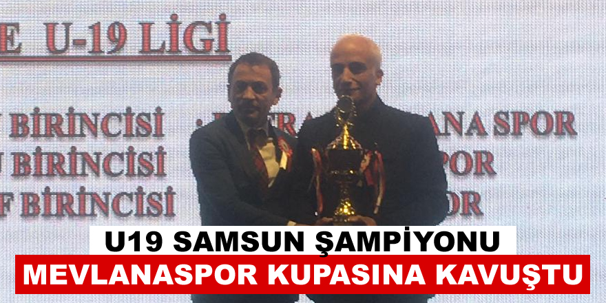 Mevlanaspor U19 Takımı Kupasını Aldı