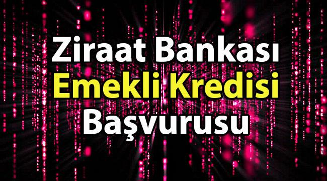 Ziraat Bankası Emekli Kredisi Başvurusu 2019