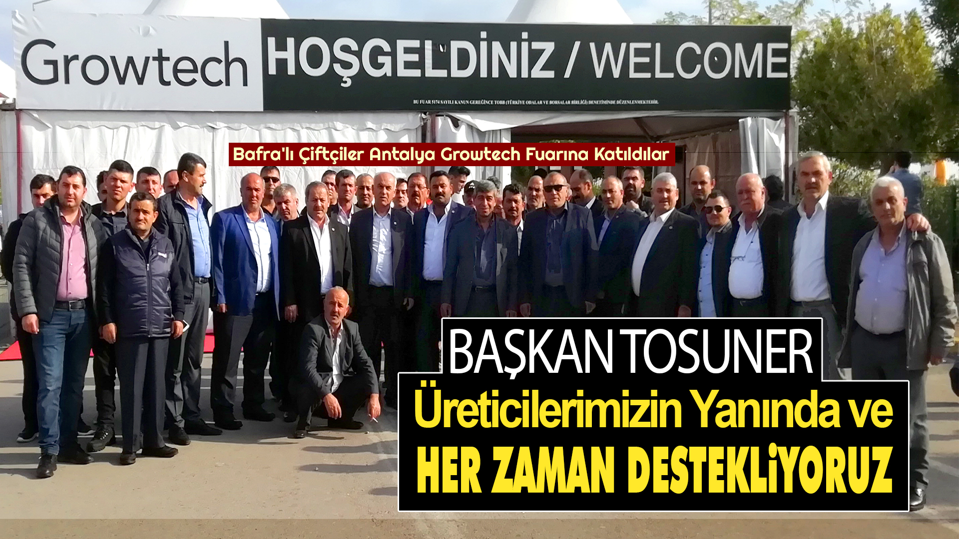 Başkan Tosuner; Üreticilerimizin Yanında Ve Her Zaman Destekliyoruz