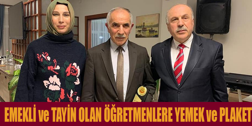 EMEKLİ ve TAYİN OLAN ÖĞRETMENLERE YEMEK ve PLAKET