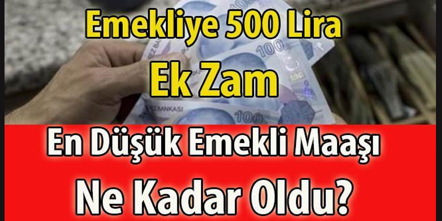 Emekliye 500 TL Zam