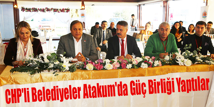 CHP'li Belediyeler Atakum'da Güç Birliği Yaptılar